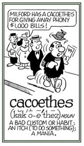 cacoethes